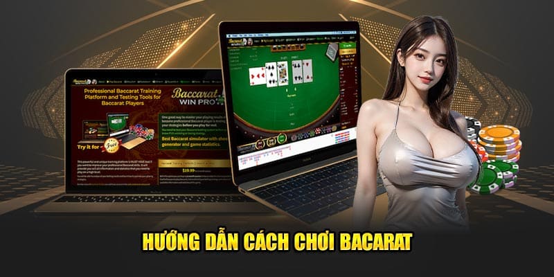 Hướng dẫn cách chơi game Baccarat