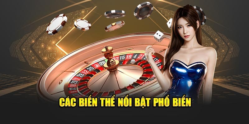 Các biến thể nổi bật phổ biến