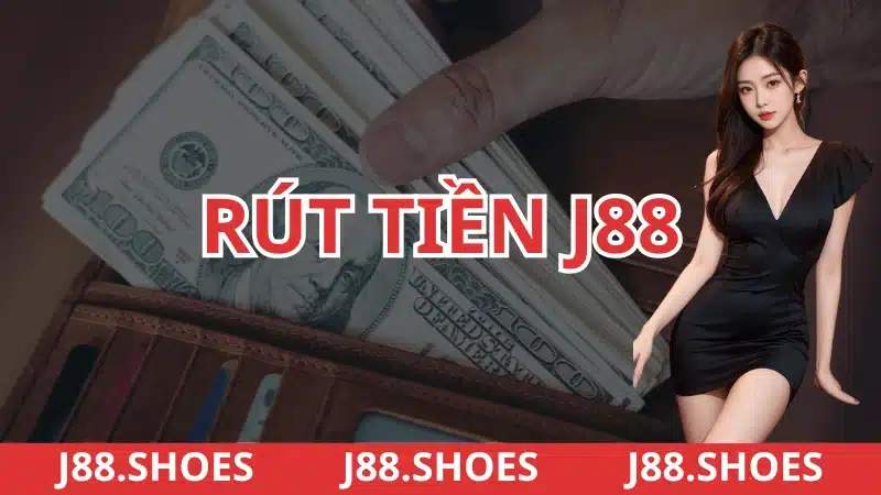 Hướng dẫn rút tiền J88